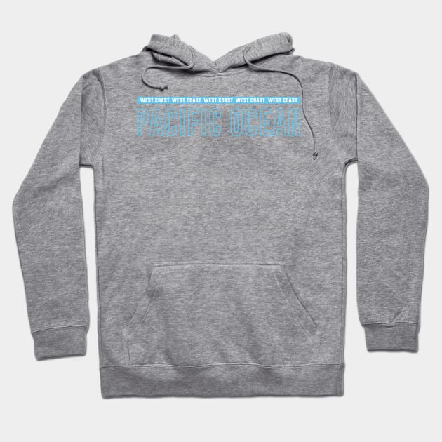 Pacific Ocean West Coast Hoodie by ArtsRocket